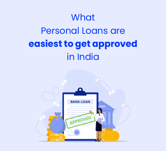 What Personal Loans Are Easy to Get Approved in India – 2025 Guide